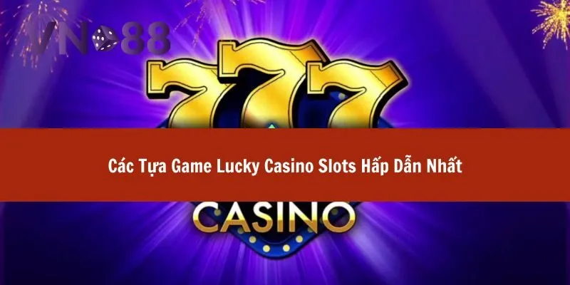 lucky casino slots