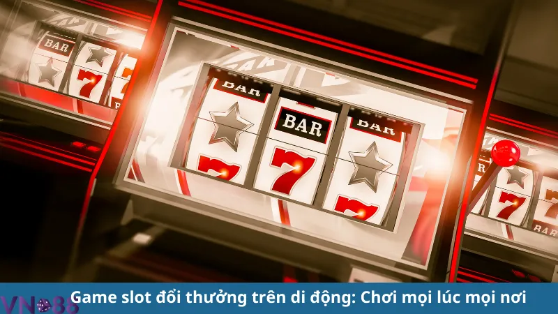 Game slot đổi thưởng