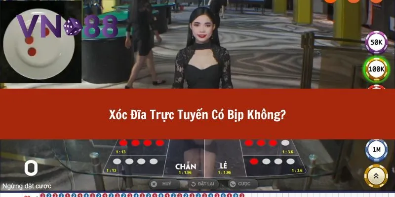 xóc đĩa trực tuyến có bịp không